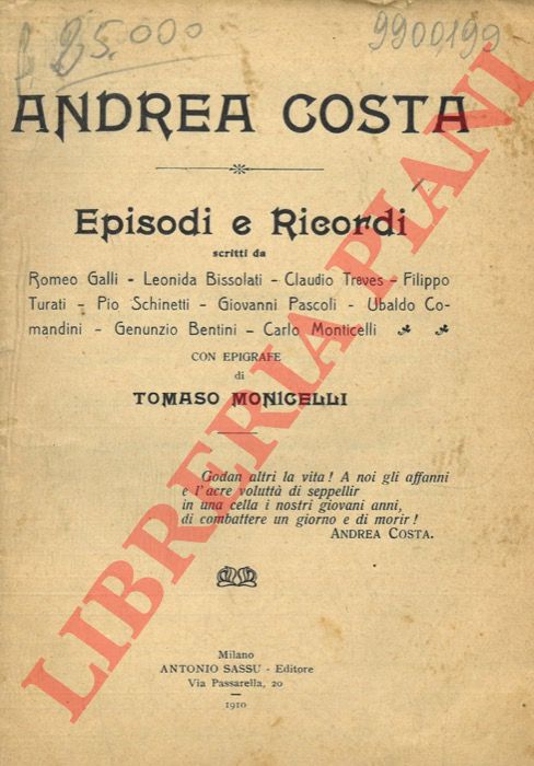 AA.VV. - - Andrea Costa. Episodi e ricordi. Con epigrafe di Tomaso Monicelli.