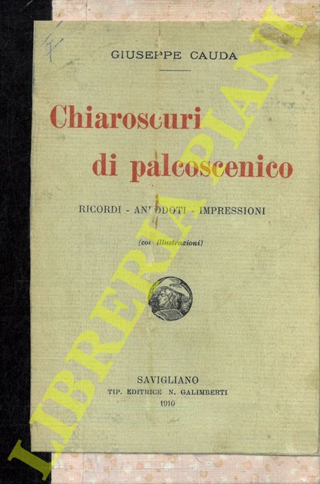 CAUDA Giuseppe - - Chiaroscuri di palcoscenico. Ricordi - Aneddoti - Impressioni.