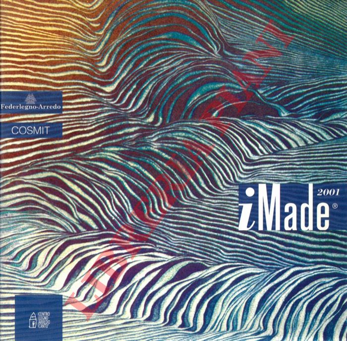 - - iMade 2001. I modi per produrre: rigore e invenzione nell'industria italiana dell'arredamento.