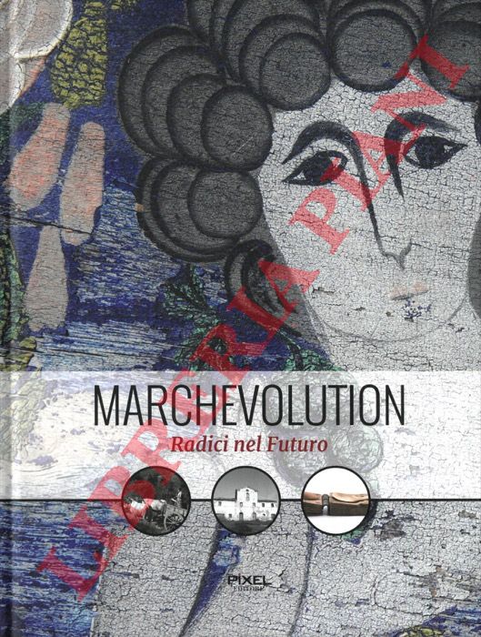 - - Marchevolution. Radici nel futuro.