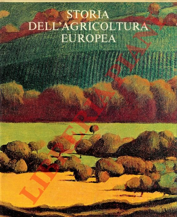 - - Storia dell'agricoltura europea.