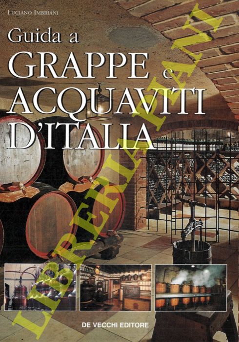 IMBRIANI Luciano - - Grappe e acquaviti d'Italia.