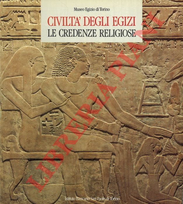 Museo Egizio di Torino - - Civilt degli Egizi. Le credenze religiose.