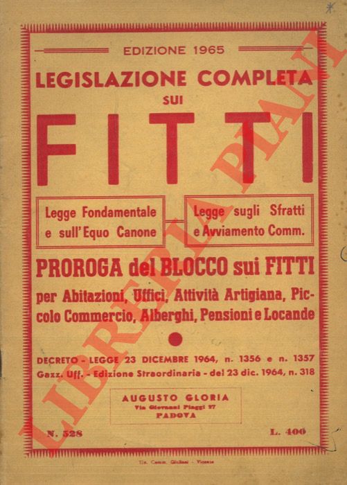 - - Legislazione completa sui fitti. Proroga del blocco sui fitti per abitazioni, uffici, attivit artigiana, piccolo commercio, alberghi, pensioni e locande. Decreto-Legge 23 dicembre 1964, n. 1356 e n. 1357. Gazz. Uff. Edizione Straordinaria del 23 dic. 1964, n. 318.