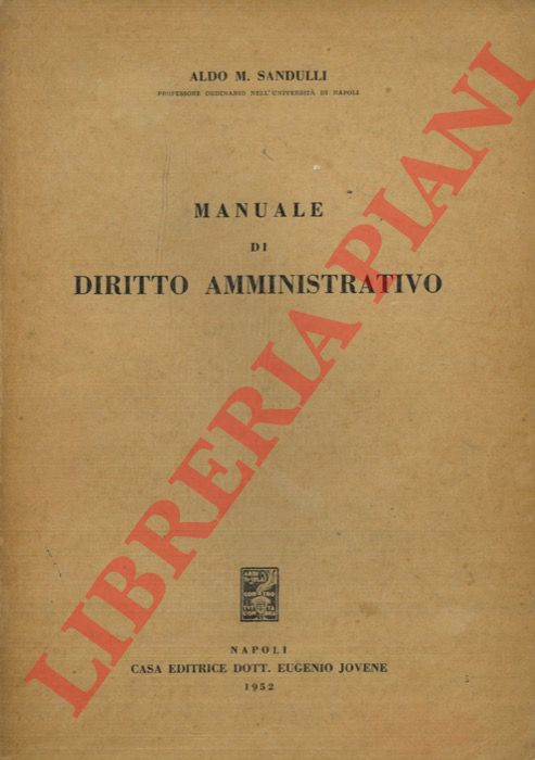 SANDULLI Aldo M. - - Manuale di diritto amministrativo.
