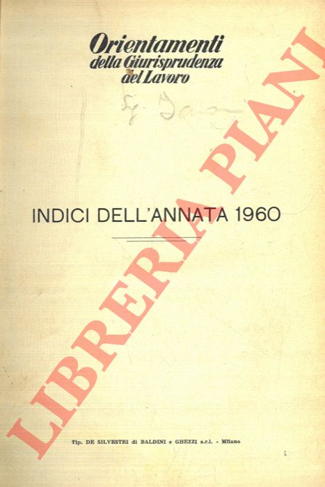 - - Orientamenti della Giurisprudenza del Lavoro. Indici dell'annata 1960.