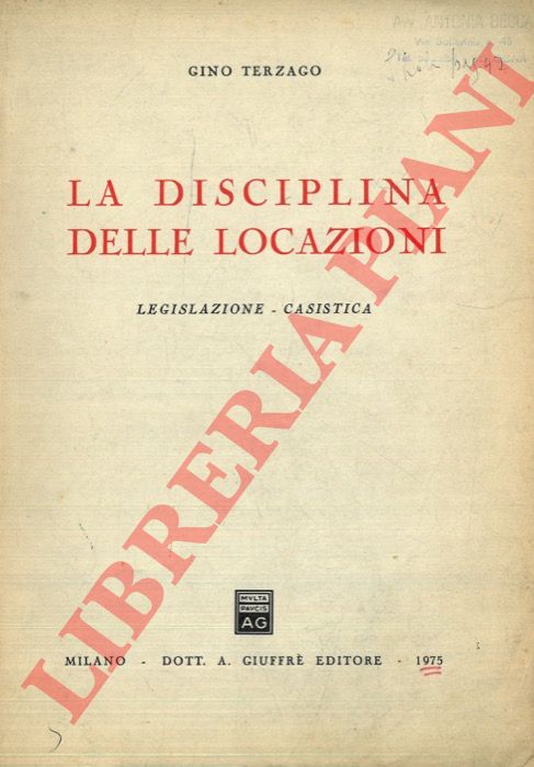 TERZAGO Gino - - La disciplina delle locazioni. Legislazione. Casistica.