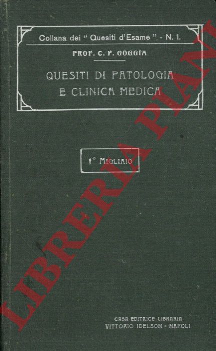 GOGGIA C.P. - - Quesiti di patologia e clinica medica ad uso di studenti e medici pratici.