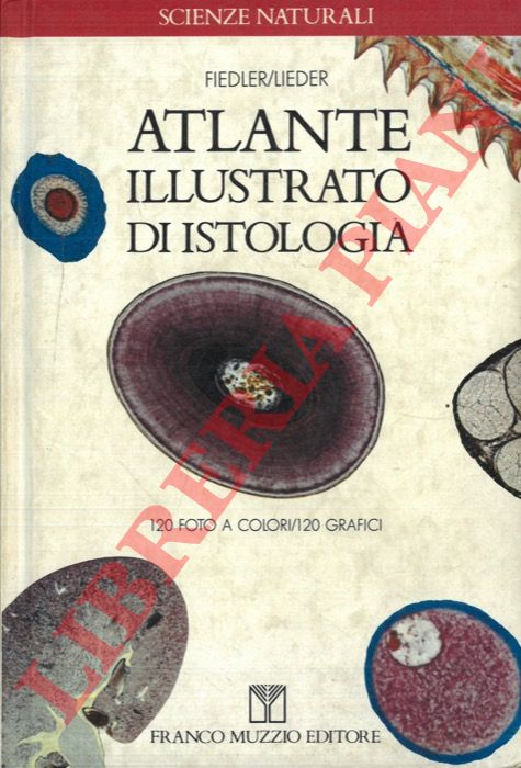 FIEDLER Kurt - LIEDER Johannes - - Atlante illustrato di istologia.