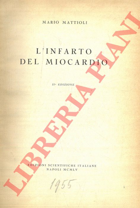 MATTIOLI Mario - - L'infarto del miocardio.
