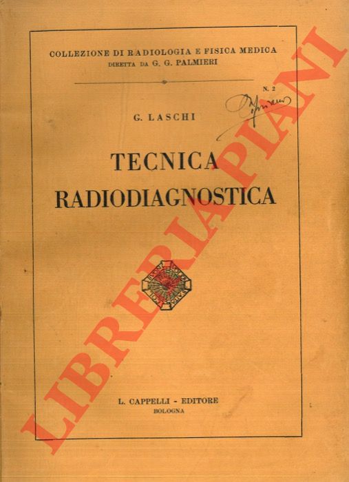 LASCHI Gino - - Tecnica radiodiagnostica.