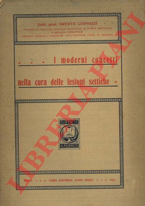 CIGNOZZI Oreste - - I moderni concetti nella cura delle lesioni settiche.