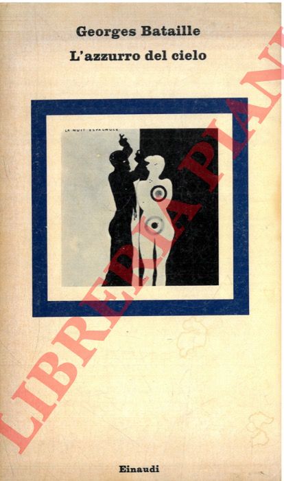 BATAILLE Georges - - L'azzurro del cielo.