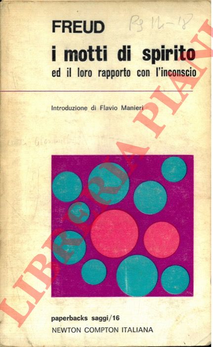 FREUD Sigmund - - I motti di spirito ed il loro rapporto con l'inconscio.