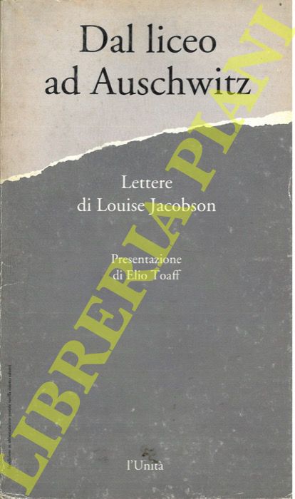 JACOBSON Louise - - Dal liceo ad Auschwitz. Lettere.