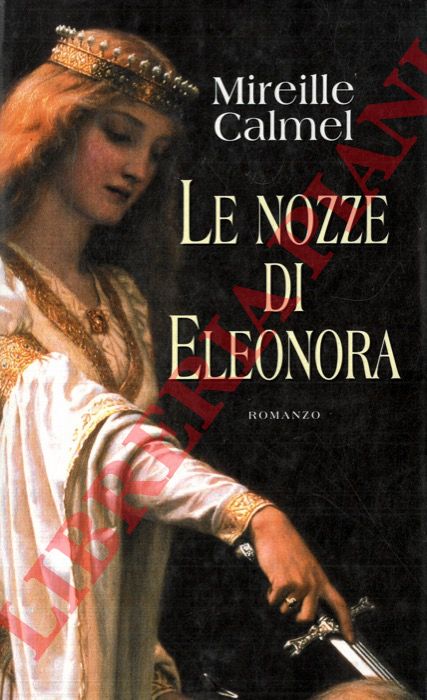 CALMEL Mireille - - Le nozze di Eleonora.