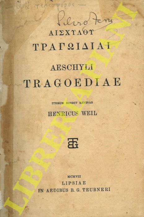 ESCHILO - WEIL Henricus - - Aischylou tragoidiai - Aeschyli tragoediae iterum edidit revisas Henricus Weil.