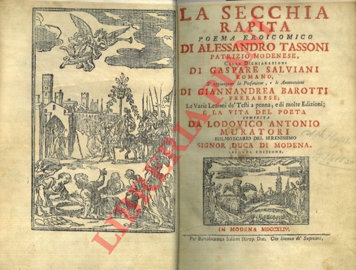 TASSONI Alessandro - - La secchia rapita. Poema eroicomico... Colle dichiarazioni di Gaspare Salviani... la Prefazione, e le Annotazioni di Giannandrea Barotti... E la vita del poeta composta da Lodovico Antonio Muratori... Seconda edizione.