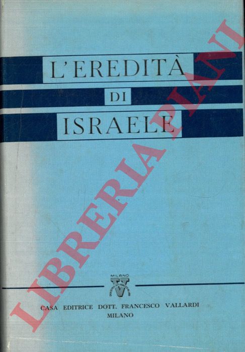 (ABRAHAMS I. - BEVAN Edwin R. - SINGER Charles) - - L'eredit di Israele.