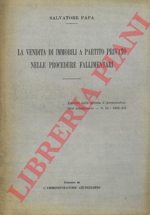 PAPA Salvatore - - La vendita di immobili a partito privato nelle procedure fallimentari.