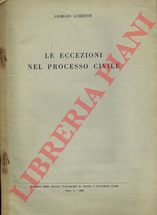 GUIDETTI Giorgio - - Le eccezioni nel processo civile.