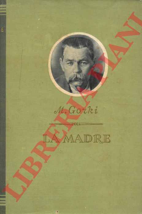 GORKI M. - - La madre. Novela en dos partes.