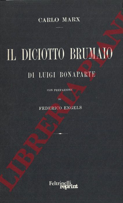 MARX Carlo - - Il Diciotto Brumaio di Luigi Bonaparte.
