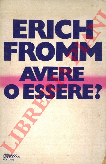 FROMM Erich - - Avere o essere?