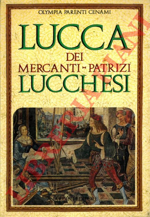 PARENTI CENAMI Olympia - - Lucca dei Mercanti-Patrizi Lucchesi.
