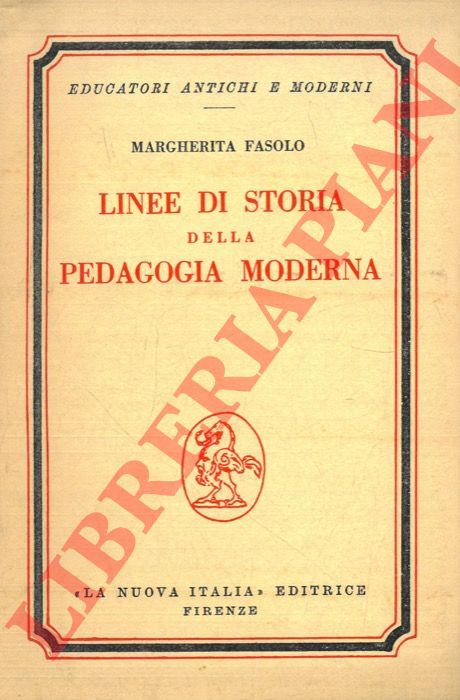FASOLO Margherita - - Linee di storia della pedagogia moderna.
