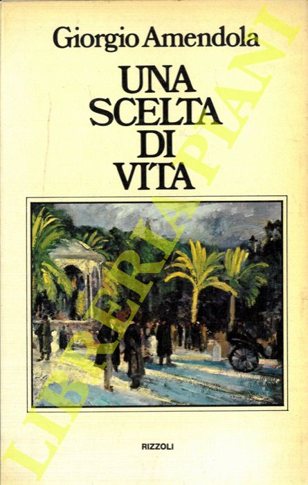 AMENDOLA Giorgio - - Una scelta di vita.