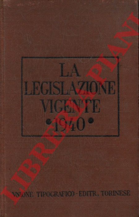 - - Le legislazione vigente. Repertorio analitico alfabetico delle disposizioni legislative vigenti con richiami di coordinamento e riferimenti a 