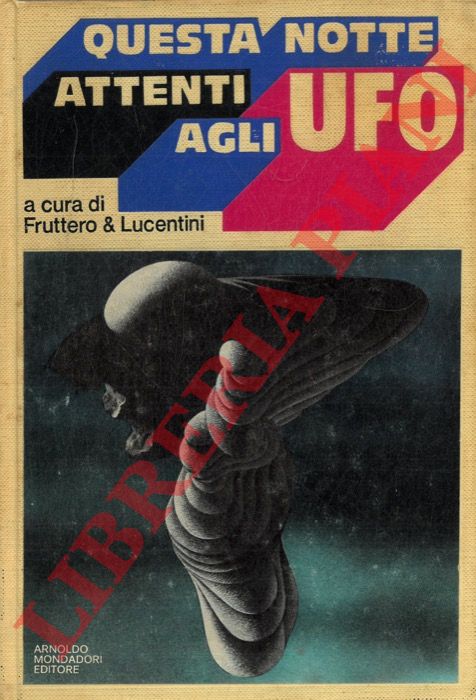 (FRUTTERO Carlo - LUCENTINI Franco) - - Questa notte attenti agli Ufo.