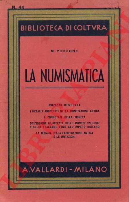 PICCIONE M(atteo) - - La numismatica.