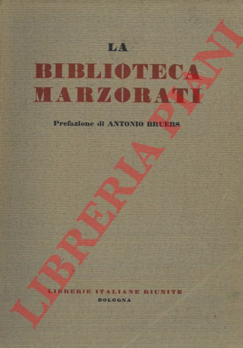 - - Catalogo della Biblioteca Marzorati. Prefazione di Antonio Bruers.
