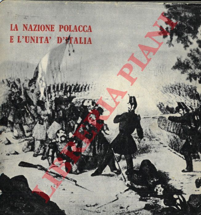 - - La Nazione Polacca e l'Unit d'Italia.