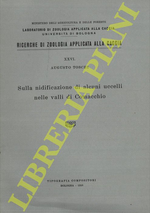 TOSCHI Augusto - - Sulla nidificazione di alcuni uccelli nelle valli di Comacchio.