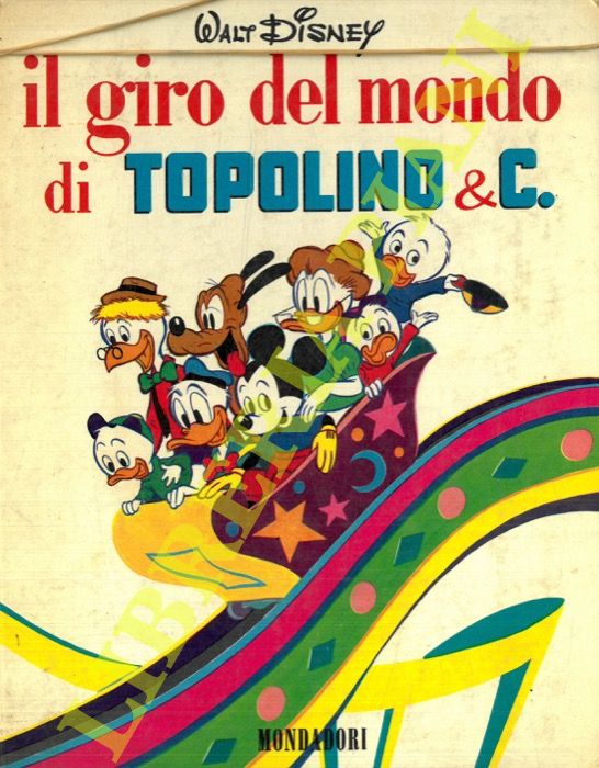DISNEY Walt - - Il giro del mondo di Topolino & c.