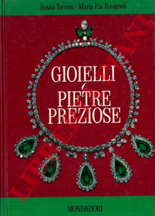 TACCONI Rosita - ROSIGNOLI Maria Pia - - Gioielli e pietre preziose.