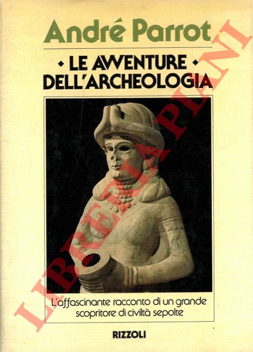 PARROT Andr - - Le avventure dell'archeologia.