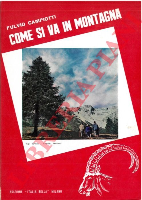CAMPIOTTI Fulvio - - Come si va in montagna.
