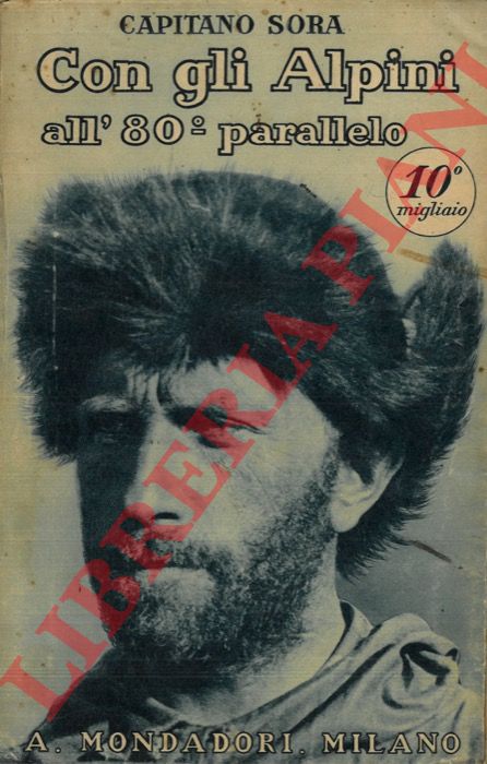 SORA Gennaro - - Con gli alpini all'80 parallelo.