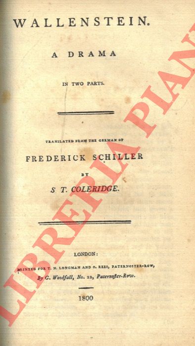 SCHILLER Frederick (Friedrich) - COLERIDGE S.T. - - Wallenstein. A Drama in Two Parts [OVVERO: The Piccolomini or The First Part of Wallenstein. UNITO A: The Death of Wallenstein].