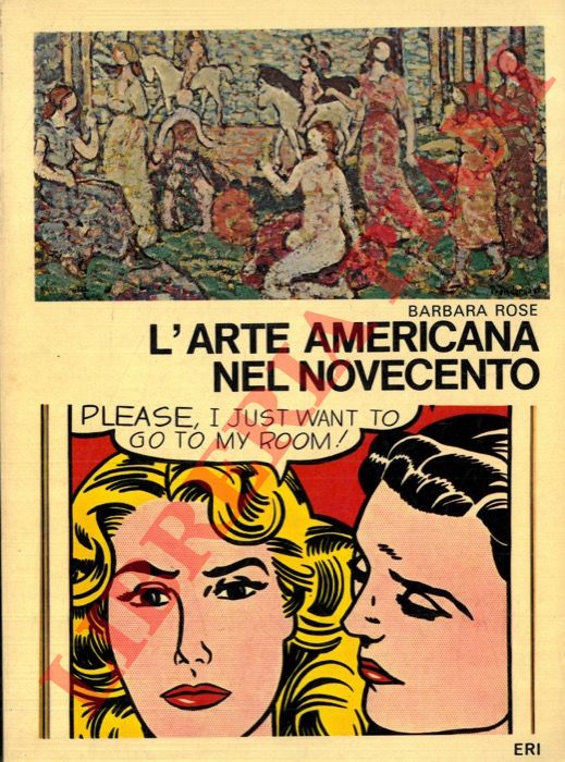ROSE Barbara - - L'arte americana del novecento. Profilo storico-critico.