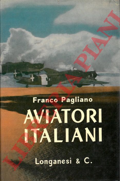 PAGLIANO Franco - - Aviatori italiani.
