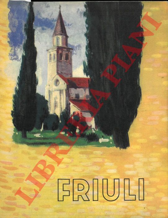 - - Friuli. Le Frioul.