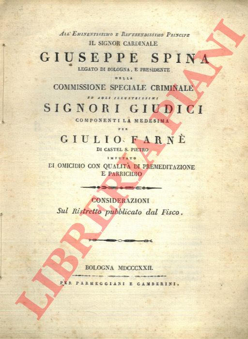 GAMBARI Avv. Giuseppe - BLESIO Avv. Giambattista - - Giulio Farn di Castel S.Pietro imputato di omicidio con qualit di premeditazione e parricidio. Considerazioni sul Ristretto pubblicato dal Fisco.