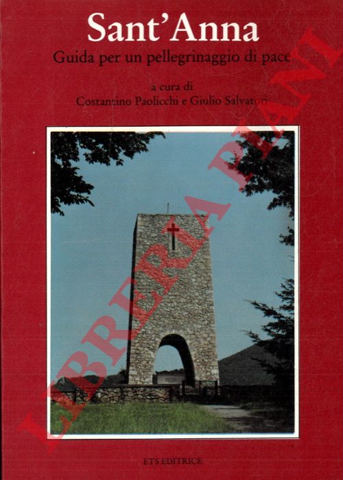 (PAOLICCHI Costantino - SALVATORI Giulio) - - Sant'Anna (di Stazzema). Guida per un pellegrinaggio di pace.