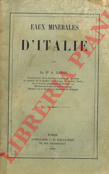 LABAT A. - - Eaux minrales d'Italie. (Bormio, Recoaro, Acqui, Abano, Monte Catini, Romagna, Ischia, Sicilia)