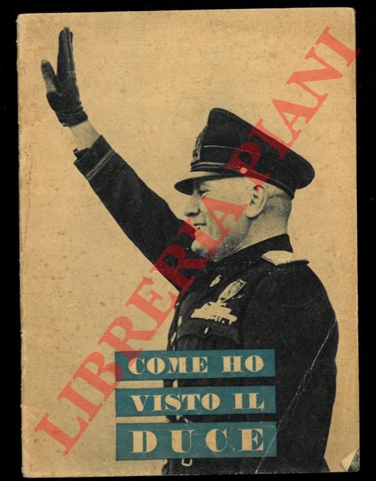 - - Come ho visto il Duce.